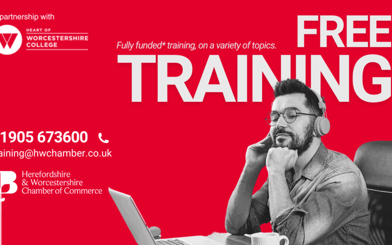 FREE Fully Funded Training Now Available Through Herefordshire & Worcestershire Chamber of Commerce